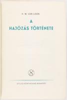 Van Loon, [Hendrik Willem]: A hajózás története. Ford.: Szerb Antal. Bp., [1941], Stílus, 285+(3) p....