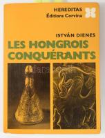 Dienes, István: Les Hongrois Conquérants. Hereditas. Bp., 1972, Corvina. Francia nyelven. Gazdag kép...