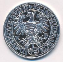 DN "Magyar tallérok utánveretben - I. Ferdinánd tallérja 1556" jelzetlen Ag emlékérem kaps...