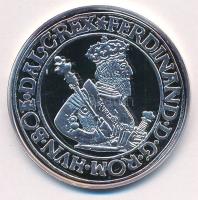 DN "Magyar tallérok utánveretben - I. Ferdinánd tallérja 1556" jelzetlen Ag emlékérem kaps...