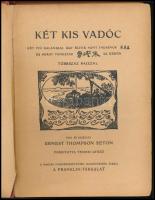 Seton, Ernest Thompson: Két kis vadóc. Két fiú kalandjai. Úgy éltek, mint indiánok és sokat tanultak...