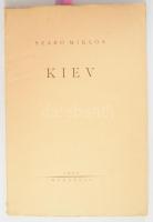 Szabó Miklós: Kiev. Német kivonattal. Bp., 1943.,(Szerző - Franklin-ny.) 79 + [1] p. + 16 t. (kétold...