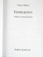 Videcz Ferenc: Vendégkönyv. Emlékezetes vendégvadásztaim. 2004, Nimród Alapítvány. Kiadói kartonált ...