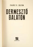 Zajácz D. Zoltán: Dermesztő Balaton + Haragos Balaton. Bp., 2025, General Press. Kiadói papírkötés, ...