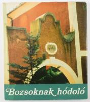 Bozsoknak hódoló. Szombathely, 1978. 51p. Kiadói egészvászon kötés, kissé sérült papír védőborítóval...