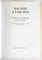 Kaland a vasúton. A magyar századforduló vasúti novellái. Válogatta és a bevezetőt írta: Szabó Pál C...