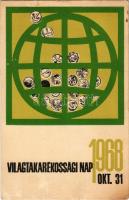 Világtakarékossági Nap 1968. X. 31. Képzőművészeti Alap Kiadóvállalat s: Boromissza Zsolt (fl)