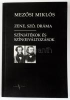 Mezősi Miklós: Zene, szó, dráma - Színjátékok és szín(e)változások. Bp., 2006, Kijárat, papírkötés, ...