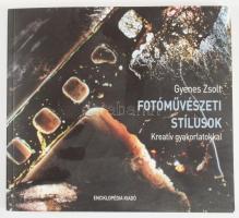 Gyenes Zsolt: Fotóművészeti stílusok. Kreatív gyakorlatokkal. Bp., 2013., Enciklopédia Kiadó, 128 p....