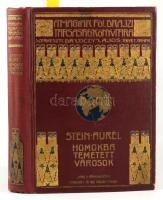 Stein Aurél (1862-1943): Homokba temetett városok. Régészeti és földrajzi utazás Indiából Kelet-Turk...