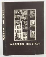 Masereel, Frans: Die Stadt. Hundert Holzschnitte von - - . Berlin, 1962, Rütten &amp; Loening. F...