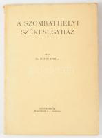 Géfin Gyula: A szombathelyi székesegyház. Szombathely, 1943.,(Martineum Rt.-ny.) 166+1 p. 1. kiadás....