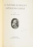 Géfin Gyula: A szombathelyi székesegyház. Szombathely, 1943.,(Martineum Rt.-ny.) 166+1 p. 1. kiadás....