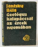 Jantsky Béla: Geológus kalapáccsal az ércek nyomában. Bp., 1960, Gondolat, 181+3 p.+ 8 (fekete-fehér...