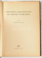 Jantsky Béla: Geológus kalapáccsal az ércek nyomában. Bp., 1960, Gondolat, 181+3 p.+ 8 (fekete-fehér...