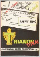 Raffay Ernő: Trianon titkai, avagy hogyan bántak el országunkkal... Bp., 1990. 191p. Kiadói papírköt...