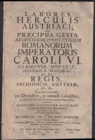 Andreas Bartetschko: Labores Herculis Austriaci; Seu praecipua gesta... Romanorum imperatoris Caroli VI. Nissae  1718 Josephus Schlögel 31p.