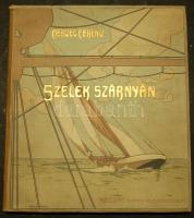 Herczeg Ferencz: Szelek szárnyán. Az Ujság ajándéka előfizetői részére 1905 (néhány kép kijár, de hiánytalan)