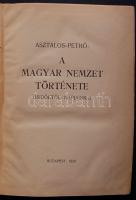 Asztalos Miklós-Pethő Sándor: A magyar nemzet története. Ősidőktől napjainkig. 64 táblával. Első kiadás, Dante 1930, félvászon kötésben