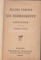 Molnár Ferencz: Kis hármaskönyv. Elbeszélések. III. köt. Bp, Franklin