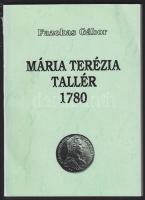 1991. Fazekas Gábor: Mária Terézia tallér 1780.