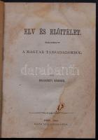 Halmágyi Sándor. Elv és előítélet, regény a magyar társadalomból, Pest, Ráth Mór 1864. későbbi félvászon kötésben (első egy-két lap foltos, egyébként kiváló állapotban)