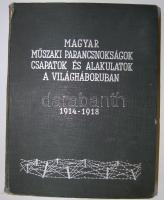 Magyar műszaki parancsnokságok, csapatok és alakulatok a világháborúban. (1914-1918). Szerk. Jacobi Ágost. Szövegközti képekkel, térképekkel gazdagon illusztrált. Kiadói vászonkötésben. Jó állapotban