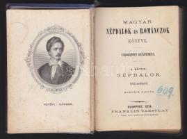 Magyar népdalok és románczok könyve Válogatott gyűjtemény I. kötet, Bp. Franklin 1874, aranyozott egészvászon kötésben (kötés kissé sérült)