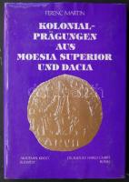 1992. Ferenc Martin: Kolonialprägungen aus Moesia superior und Dacia katalógus