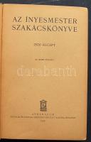 Magyar Elek: Az Ínyesmester szakácskönyve  2500 recept, Athenaeum, 1935 (gerinc sérült)