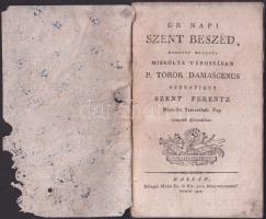 Török Damaszcén (1757-1824) egri minorita rendfőnök: Úr napi szentbeszéd, melyet mondott Miskolcz városában 1809.-ik sztendőben, Kassa 1809. Eilinger István, 29p. jó állapotban, papír kötésben