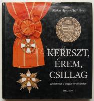Makai-Héri: Kereszt, Érem, Csillag - Kitüntetések a magyar történelemben