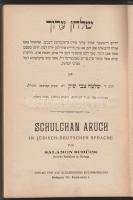 Salamon Schück karcagi rabbi: Schulchan Aruch in jüdisch-deutscher Sprache, zsidó viselkedési szabályok gyűjteménye, Scloessinger könyvkereskedése, Király utca, dombornyomott egészvászon kötésben (gerincen apró sérülés) / Jewish book of behavior rules