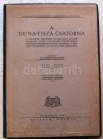 Lampl Hugó-Hallóssy Ferenc. A Duna-Tisza csatorna. A csatorna története és irodalma...tervek leírása...
