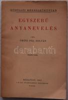 Gödöllői méhészkönyvtár, Örösi Pál Zoltán egyszerű anyanevelés, Bp. 1943, m. kir. földművelésügyi mi...