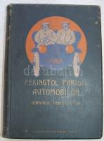 Luigi Barzini: Pekingtől Párisig automobilon.Borghese herczeg utja. Ford. Garády Viktor. Singer és Wolfner 1908. Sok képpel, szép példány