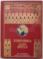 Magyar Földrajzi Társaság Könyvtára: Steinen Károly dr. - Közép-Brazília aranyozott kiadói egészvászon kötésben, Lampel és Wodianer, Bp. szép állapotban