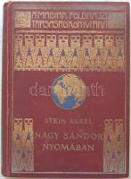 Magyar Földrajzi Társaság Könyvtára: Stein Aurél - Nagy Sándor nyomában aranyozott kiadói egészvászon kötésben, Lampel és Wodianer, Bp. szép állapotban