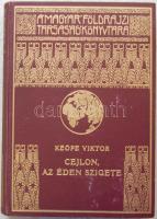 Magyar Földrajzi Társaság Könyvtára: Keöpe Viktor - Cejlon, az Éden szigete aranyozott kiadói egészvászon kötésben, Lampel és Wodianer, Bp. szép állapotban