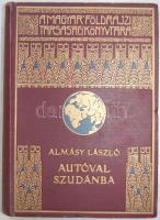 Magyar Földrajzi Társaság Könyvtára: Almásy László - Autóval Szudánban 82 képpel, 1. kiadás aranyozott kiadói egészvászon kötésben, Lampel és Wodianer, Bp. szép állapotban