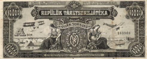 1926. "Repülők tárgysorsjátéka" 10.000K dollár sorsjegy. "Húzás visszavonhatatlanul 1927. november hó 5-én" felülnyomással T:III