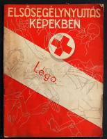 Elsősegélynyújtás képekben - Légó: képes kiadvány, Riadó, 1941