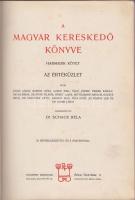 A Magyar Kereskedő Könyve III. kötet Az Értéküzlet 30 képmelléklettel és 2 grafikonnal, gerince sérült