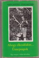 Széchenyi Zsigmond, : Ahogy elkezdődött, Ünnepnapok - Egy magyar vadász hitvallása, Szépirodali könyvkiadó 1978
