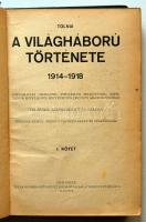 cca 1925 Tolnai Világtörténelme - A világháború története I. kötet, Budapest, Tolnai Nyomdai Műintéz...