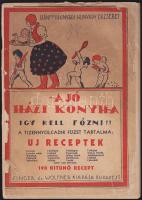 A jó házi konyha - Így kell főzni! 190 kitűnő recepttel, Singer és Wolfner kiadó, Bp.