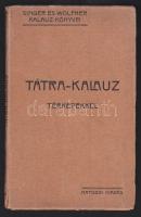 Tátra-Kalauz térképekkel, Singer  és Wolfner Kalauz-könyvei, hatodik kiadás, gróf Teleki Sándor átdo...