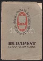 Budapest A gyógyfürdők városa - a fürdők listájával és különféle kezelések leírásával