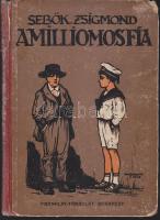 1917 Sebők Zsigmond: A milliomos fia, Franklin Társulat, Bp., Moldován béla rajzaival