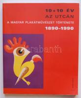 2007  10x10 év az utcán - A magyar plakátművészet története 1890-1990, Corvina Kiadó, Bp., közel háromszáz kiváló minőségű illusztrációval, valamint alapos forrás- és irodalomjegyzékkel